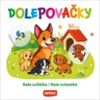 Dolepovačky - Naše zvířátka / Naše zvieratká