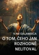 O tom, čeho Jan rozhodně nelitoval (e-kniha)
