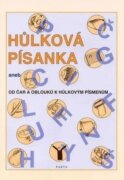 Hůlková písanka, aneb od čar a oblouků k hůlkovým písmenkům