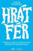 Hrát fér - Vzestup, pád a budoucnost Blizzard Entertainment