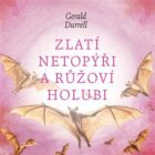 Zlatí netopýři a růžoví holubi (CD)