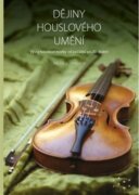 Dějiny houslového umění - Vývoj houslové tvorby od počátků po 20. století