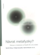 Návrat metafyziky? - Diskuse o metafyzice ve filosofii 20. a 21. století