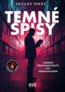 Temné spisy - Zásadní kriminální kauzy pod drobnohledem