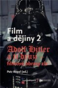 Film a dějiny 2. - Adolf Hitler a ti druzí. Filmové obrazy zla