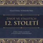 12. století - Život ve staletích (CD)
