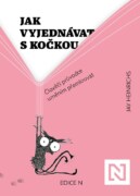 Jak vyjednávat s kočkou - Člověčí průvodce uměním přemlouvat