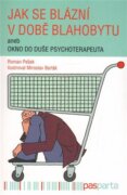 Jak se blázní v době blahobytu - aneb okno do duše psychoterapeuta