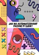 Jak na automatizovaný pasivní příjem? (e-kniha)