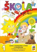 Škola je tu – Cesta k poznávání a čtení s pohádkami (barevná pracovní učebnice pro předškoláky s pří