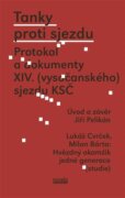 Tanky proti sjezdu - Protokol a dokumenty XIV. (vysočanského) sjezdu KSČ