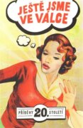 Ještě jsme ve válce - Příběhy 20. století