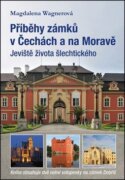 Příběhy zámků v Čechách a na Moravě I - Jeviště života šlechtického