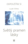 Světlý pramen lásky - Odpouštím si 5.