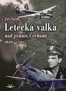 Letecká válka nad jižními Čechami 1939 až 1945