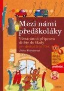 Mezi námi předškoláky pro děti od 5 do 7 let - Všestranná příprava dítěte do školy, pro děti od 5 do