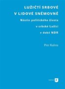 Lužičtí Srbové v lidové sněmovně - Nástin politického života v srbské Lužici v době NDR