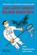 Jak léčit nemoc šílené medicíny - aneb Hippokratova noční můra
