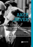 Akce "Sever" 1. + 2. díl - Státní bezpečnost a krize Polské lidové republiky 1980-1984