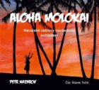 Aloha Molokai - Havajské ostrovy nevšedním pohledem (CD)