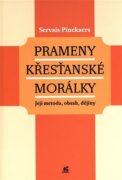 Prameny křesťanské morálky - Její metoda, obsah, dějiny