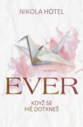 Ever: Když se mě dotkneš (e-kniha)