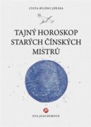 Tajný horoskop starých čínských mistrů