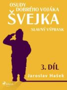 Osudy dobrého vojáka Švejka – Slavný výprask (3. díl) (e-kniha)