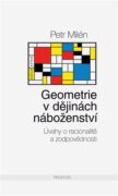 Geometrie v dějinách náboženství - Úvahy o racionalitě a zodpovědnosti