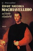 Život Niccola Machiavelliho - učitele vladařů