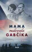 Mama milovala Gabčíka (e-kniha)