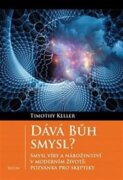 Dává Bůh smysl? - Smysl víry a náboženství v moderním životě: pozvánka pro skeptiky