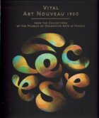 Vital Art Nouveau 1900 - from the Collections of the Museum of Decorative Arts in Prague