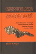 Republika sociologů - Zlatá éra české sociologie v meziválečném období a krátce po druhé světové vál