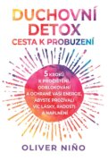 Duchovní detox: Cesta k probuzení – 5 kroků k pročištění, odblokování a ochraně vaší energie, abyste