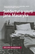 Svědectví o smrti Jana Masaryka - Nová odhalení odkrývají pochybná "fakta" a odsouvají staré "pravdy