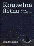 Kouzelná flétna - Opera a mystérium