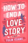 How to End a Love Story: The brilliant new romantic comedy from the acclaimed screenwriter and direc