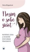 Nosím v sobě život - Mateřská láska a duchovní život během těhotenství