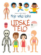 Moje velká kniha Lidské tělo