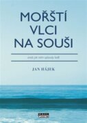 Mořští vlci na souši - aneb jak nám uplavaly lodě