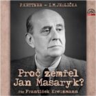 Proč zemřel Jan Masaryk? (CD)
