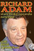 Richard Adam staré lásky opravdu nerezaví - celý život s písničkou