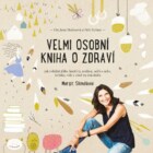 Velmi osobní kniha o zdraví (audiokniha) - Jak zvládat jídlo, kariéru, rodinu, péči o sebe, kritiku,