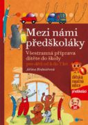 Mezi námi předškoláky pro děti od 5 do 7 let - Všestranná příprava dítěte do školy, pro děti od 5 do