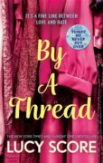 By a Thread: the must-read workplace romantic comedy from the bestselling author of Things We Never