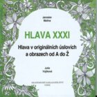 Hlava XXXI - Hlava v originálních úslovích a obrazech od A do Ž