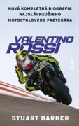Valentino Rossi - Nová kompletná biografia najslávnejšieho motocyklového pretekára (slovensky)