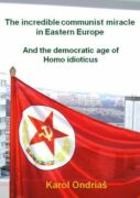 The incredible communist miracle in Eastern Europe (e-kniha)