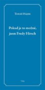 Pokud je to možné, jsem Fredy Hirsch
